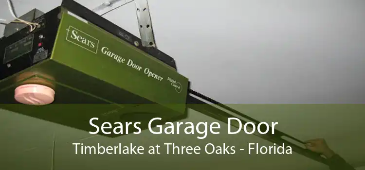 Sears Garage Door Timberlake at Three Oaks - Florida