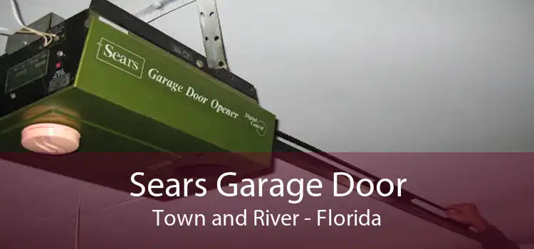 Sears Garage Door Town and River - Florida