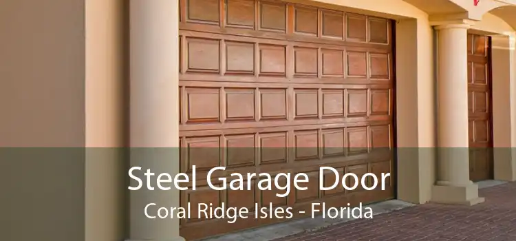 Steel Garage Door Coral Ridge Isles - Florida