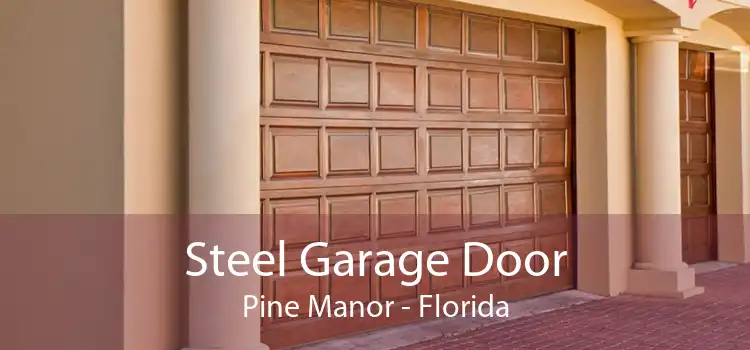 Steel Garage Door Pine Manor - Florida