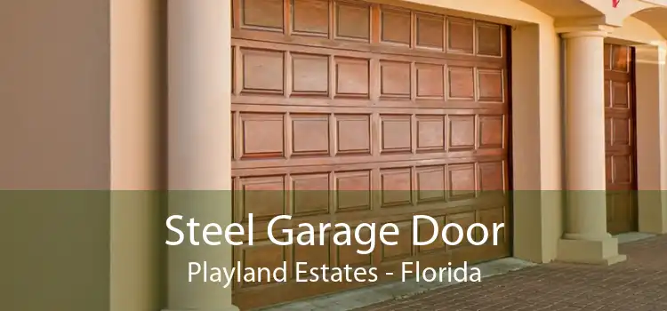 Steel Garage Door Playland Estates - Florida